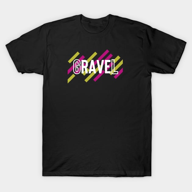 Gravel Cycling Shirt, Gravel Shirt, Gravel Bikes, Gravel Rave, Ride Gravel Shirt, Graveleur, Gravelista, Fat Bikes, Gravel Party, Gravel Gangsta T-Shirt by CyclingTees